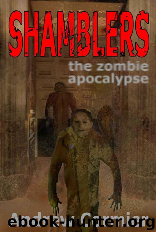 Shamblers: the zombie apocalypse by Cormier Andrew