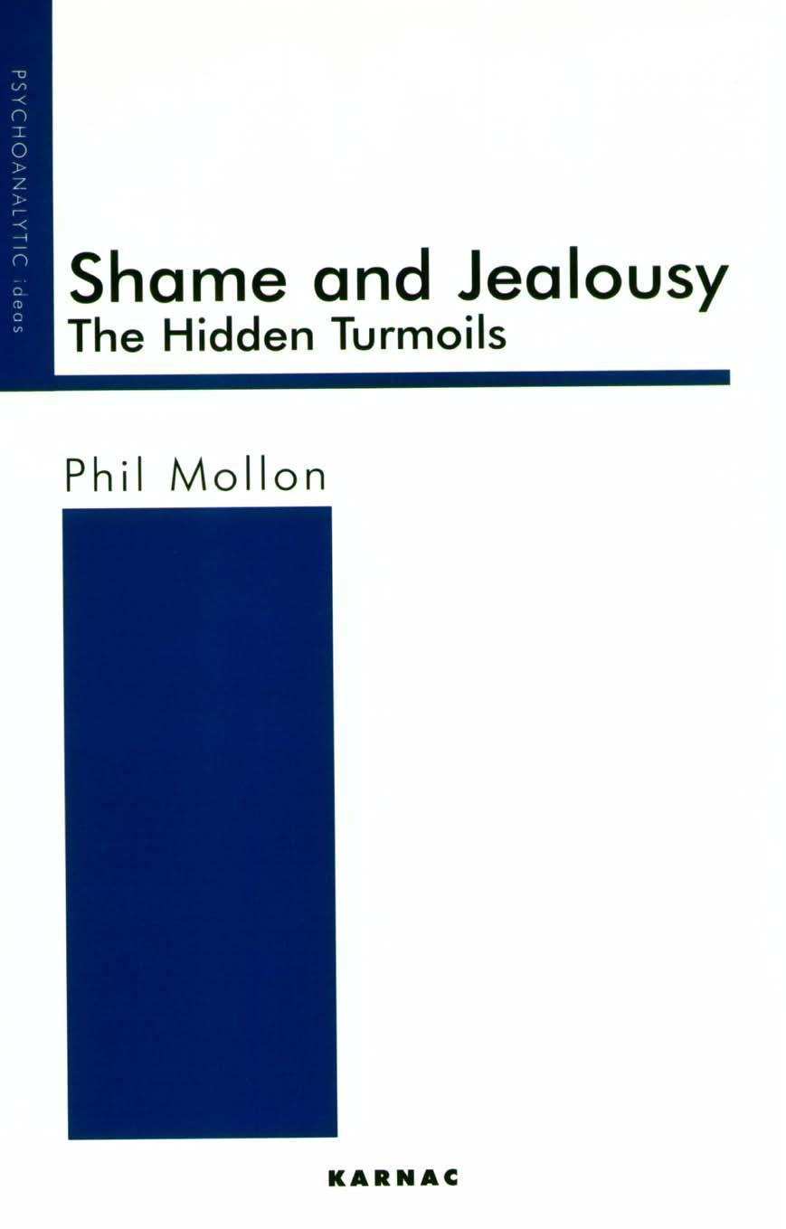Shame and Jealousy: The Hidden Turmoils by Phil Mollon