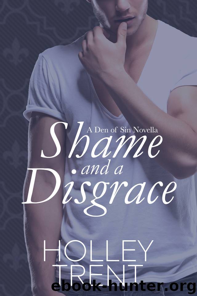 Shame and a Disgrace (Den of Sin Book 5) by Trent Holley