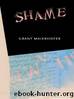Shame by Grant Maierhofer