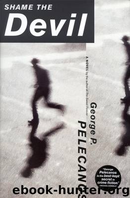 Shame the devil: a novel by George P. Pelecanos