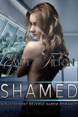 Shamed_A Punishment Reverse Harem Romance by Emily Tilton