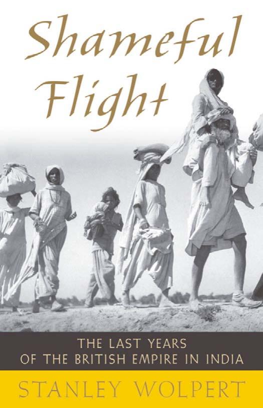 Shameful Flight: The Last Years Of The British Empire In India by Stanley Wolpert