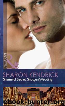 Shameful Secret, Shotgun Wedding by Sharon Kendrick