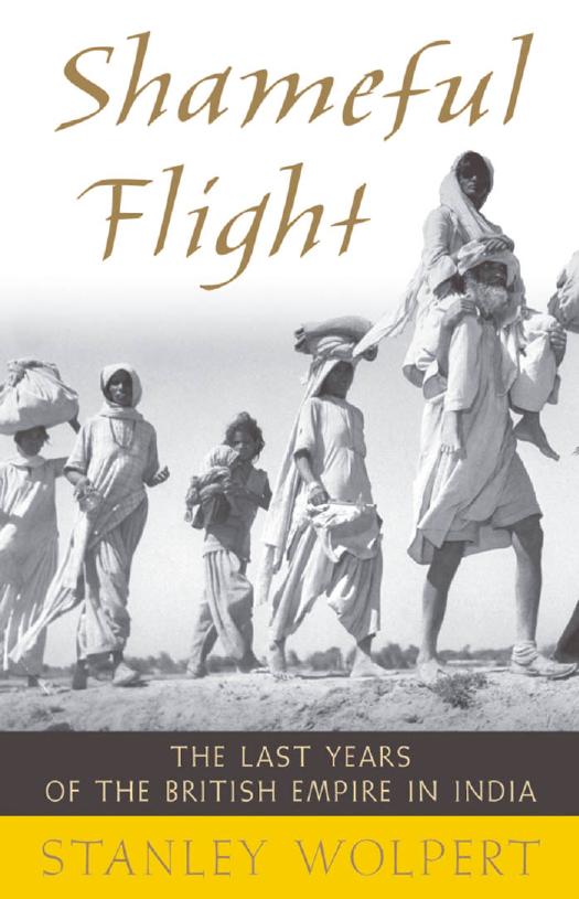 Shameful flight: the last years of the British Empire in India by Wolpert Stanley