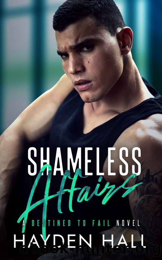 Shameless Affairs (Destined to Fail) by Hayden Hall