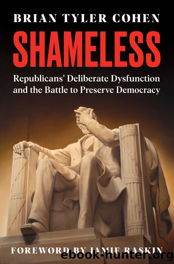 Shameless: Republicans' Deliberate Dysfunction and the Battle to Preserve Democracy by Brian Tyler Cohen