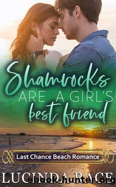 Shamrocks are a Girl's Best Friend: Last Chance Beach Romance by Lucinda Race