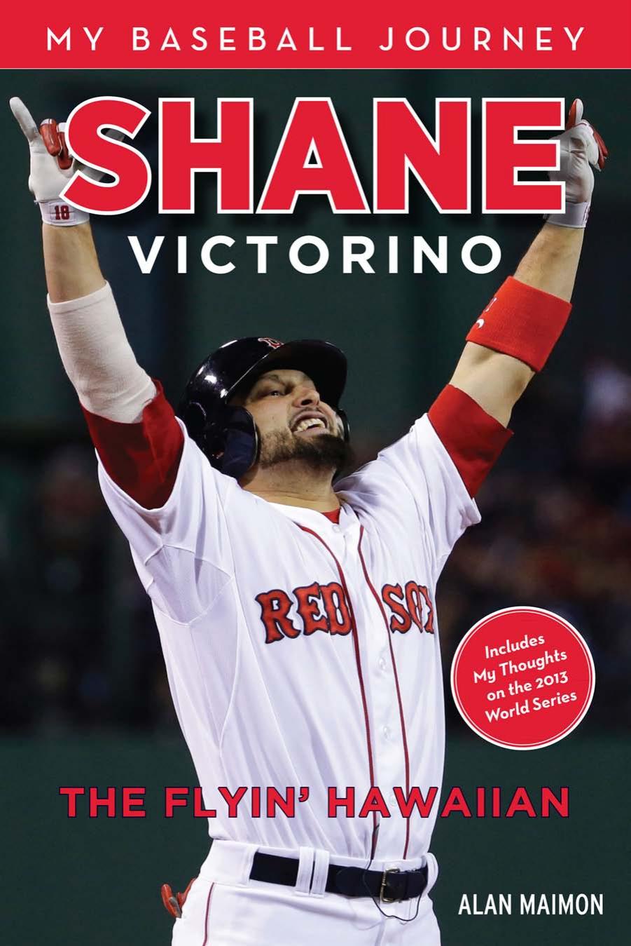Shane Victorino : The Flyin' Hawaiian by Alan Maimon