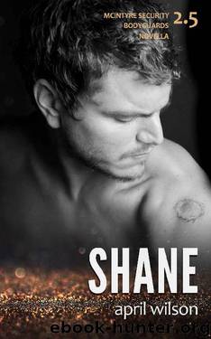 Shane: (A McIntyre Security Bodyguard Novella - Book 2.5) by April Wilson