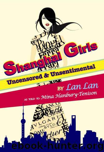 Shanghai Girls: Uncensored & Unsentimental by Hanbury-Tenison Mina