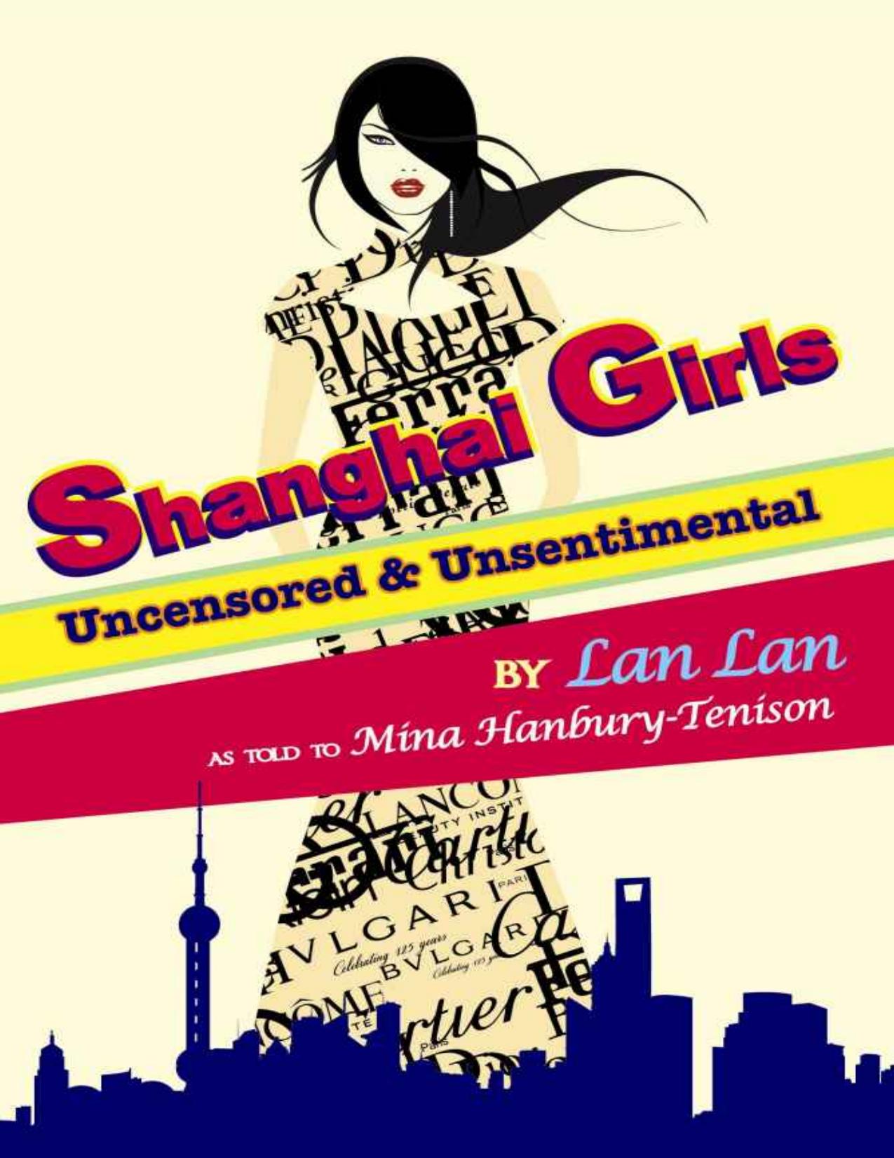 Shanghai Girls: Uncensored & Unsentimental by Mina Hanbury-Tenison