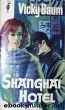 Shanghai Hotel Tomo I by Vicki Baum