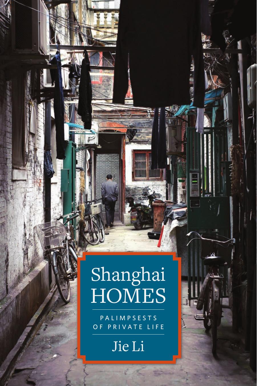 Shanghai homes : palimpsests of private life by Li Jie