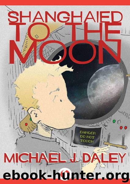 Shanghaied to the Moon by Daley Michael J