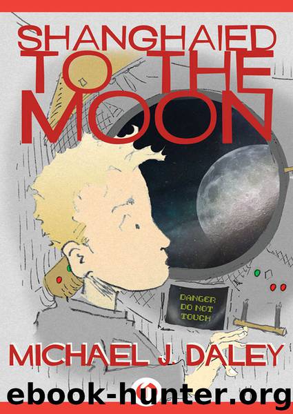 Shanghaied to the Moon by Michael J. Daley
