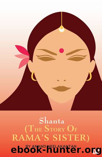 Shanta : The Story of Rama's Sister by Anand Neelakantan