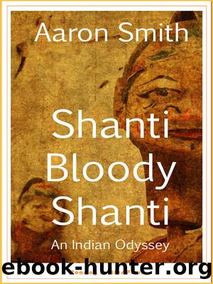 Shanti Bloody Shanti by Aaron Smith
