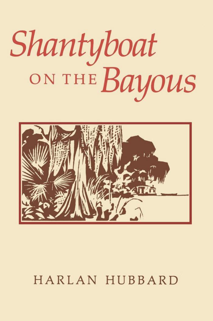 Shantyboat On The Bayous by Harlan Hubbard