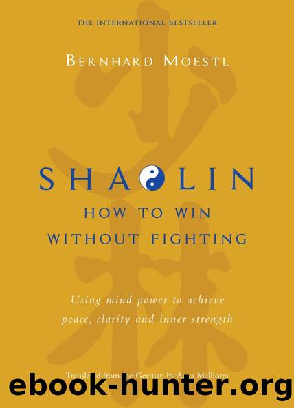 Shaolin: How to win without fighting by Bernhard Moestl