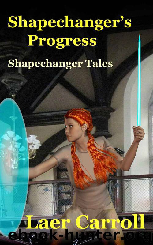 Shapechanger's Progress by Laer Carroll