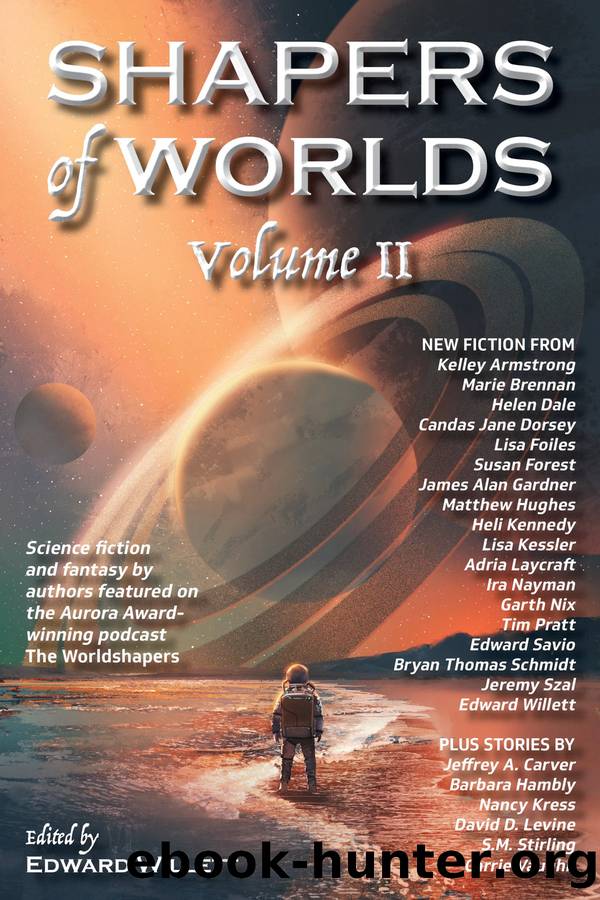 Shapers of Worlds Volume II by Edward Willett