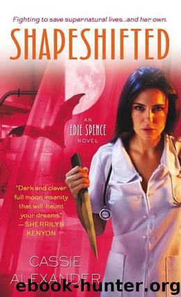 Shapeshifted (An Edie Spence Novel) by Alexander Cassie