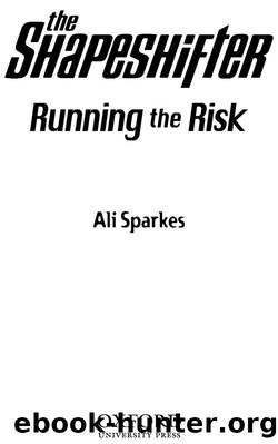 Shapeshifter 2: Running the Risk by Ali Sparkes