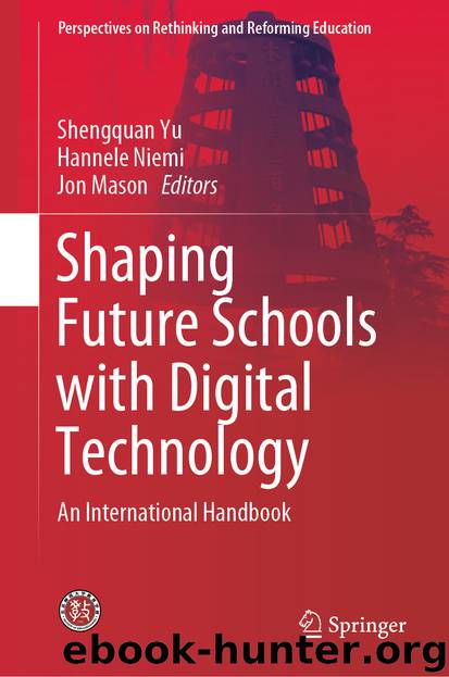 Shaping Future Schools with Digital Technology by Shengquan Yu & Hannele Niemi & Jon Mason