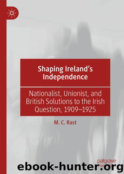 Shaping Ireland’s Independence by M. C. Rast