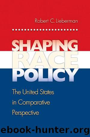 Shaping Race Policy by Robert Lieberman
