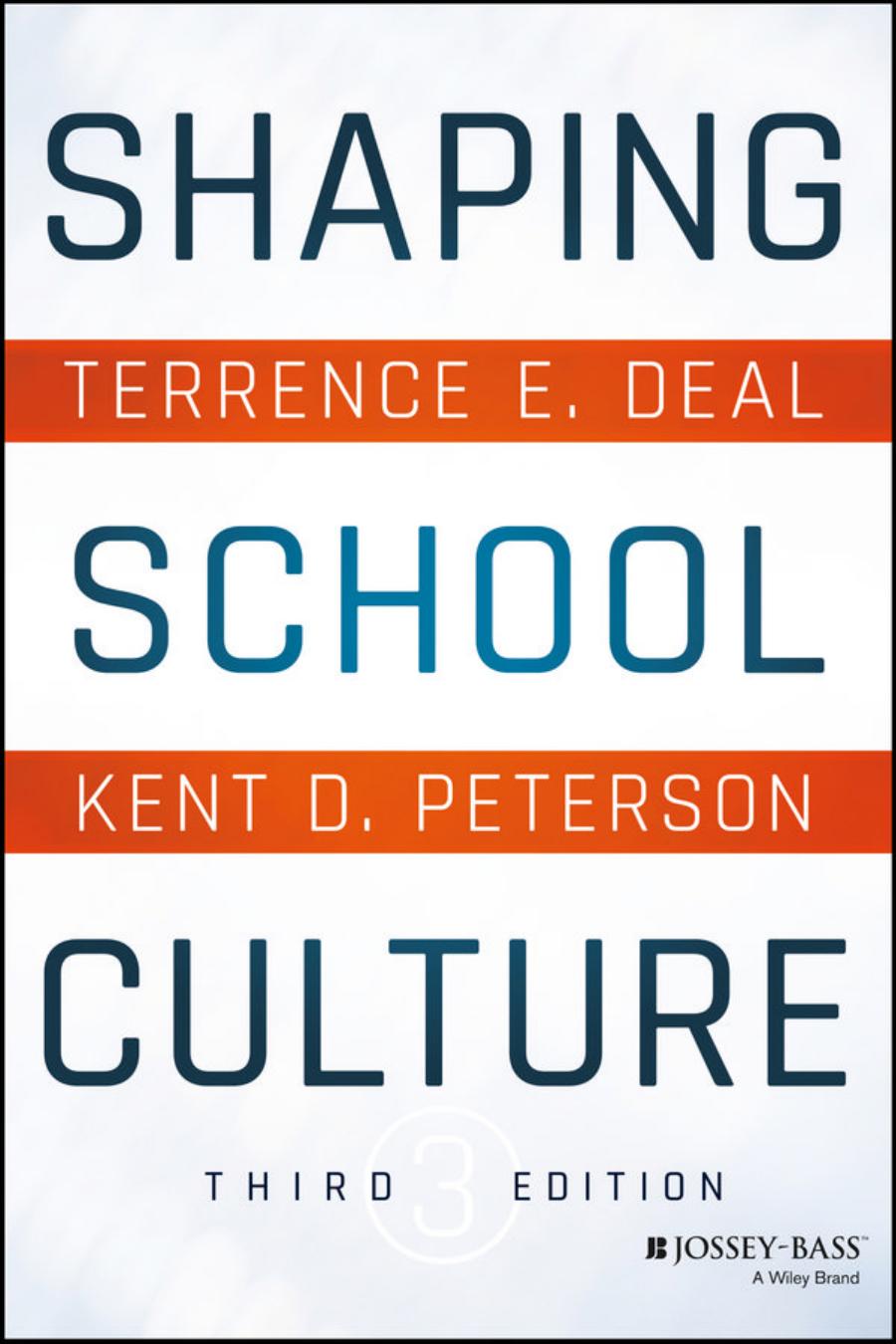 Shaping School Culture by Terrence E. Deal Kent D. Peterson