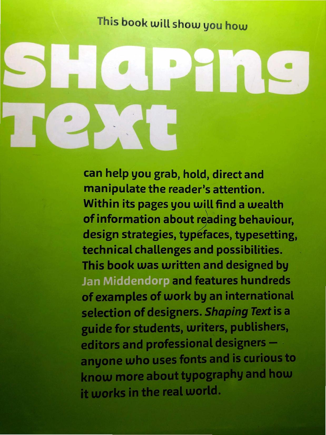 Shaping Text: Type, Typography and the Reader by Jan Middendorp