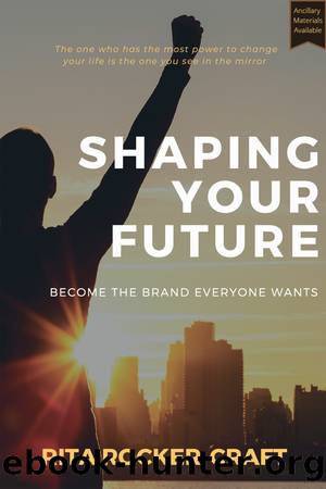 Shaping Your Future by Rita Rocker-Craft