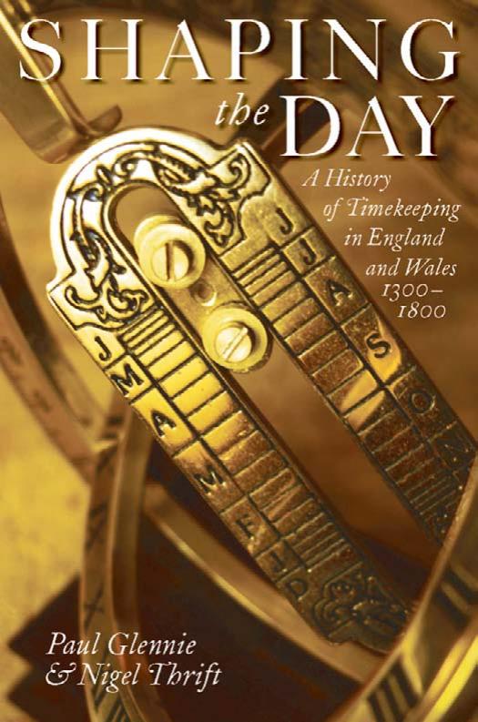 Shaping the Day: A History of Timekeeping in England and Wales 1300-1800 by Paul Glennie Nigel Thrift