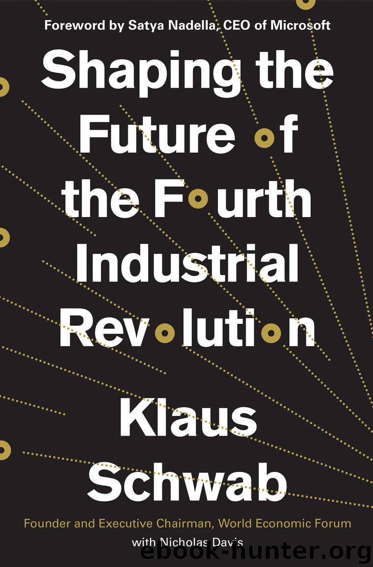 Shaping the Future of the Fourth Industrial Revolution by Klaus Schwab & Satya Nadella & Nicholas Davis