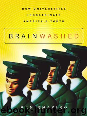 Shapiro, Ben - Brainwashed: How Universities Indoctrinate America's Youth by Shapiro Ben