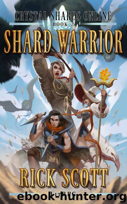 Shard Warrior: A LitRPG Novel (Crystal Shards Online Book 2) by Rick Scott