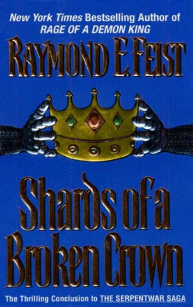 Shards of a Broken Crown by Raymond E. Feist