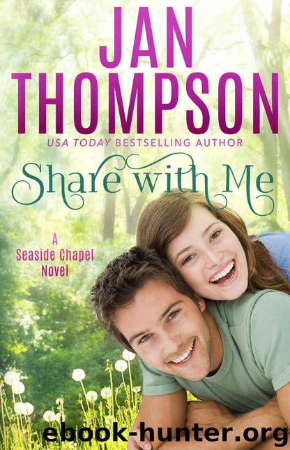 Share with Me: Seaside Chapel Book 1 by Thompson Jan