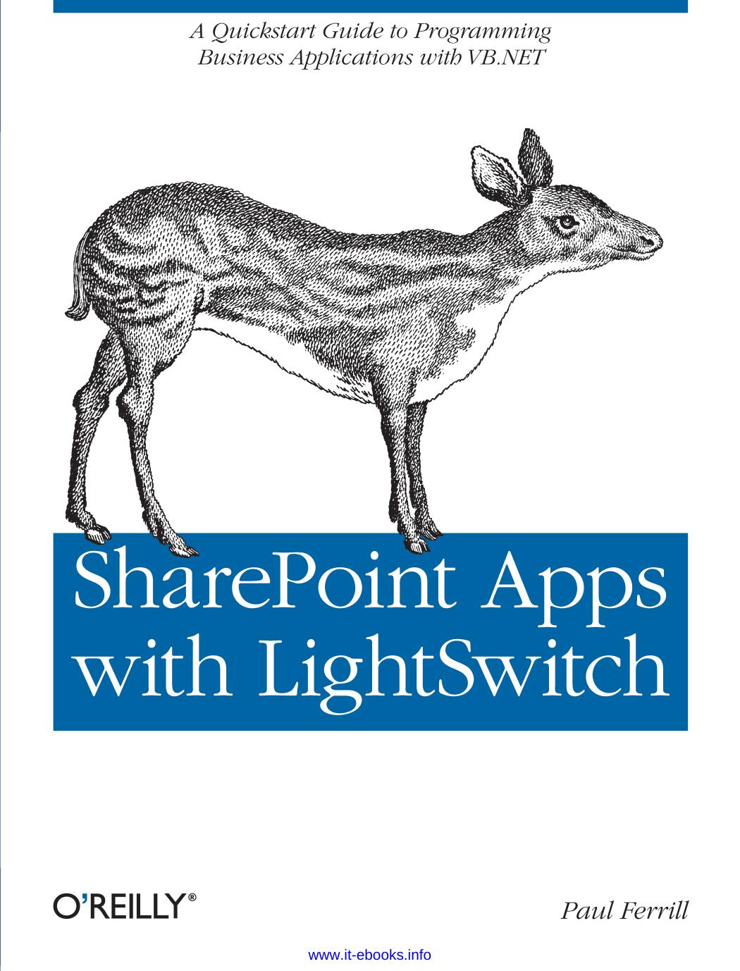 SharePoint Apps with LightSwitch: A quickstart guide to programming business applications in VB.NET by Paul Ferrill