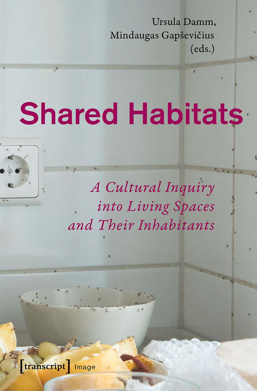 Shared Habitats: A Cultural Inquiry into Living Spaces and Their Inhabitants by Ursula Damm Mindaugas Gapsevicius