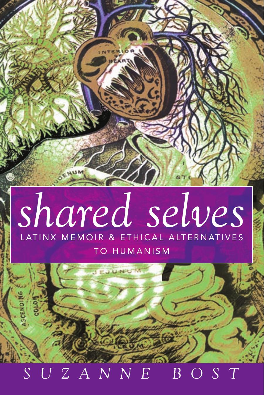 Shared Selves: Latinx Memoir and Ethical Alternatives to Humanism (Transformations: Womanist studies) by Suzanne Bost