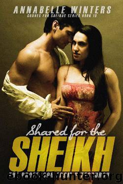 Shared for the Sheikh: A Royal Billionaire Romance Novel (Curves for Sheikhs Series Book 10) by Annabelle Winters