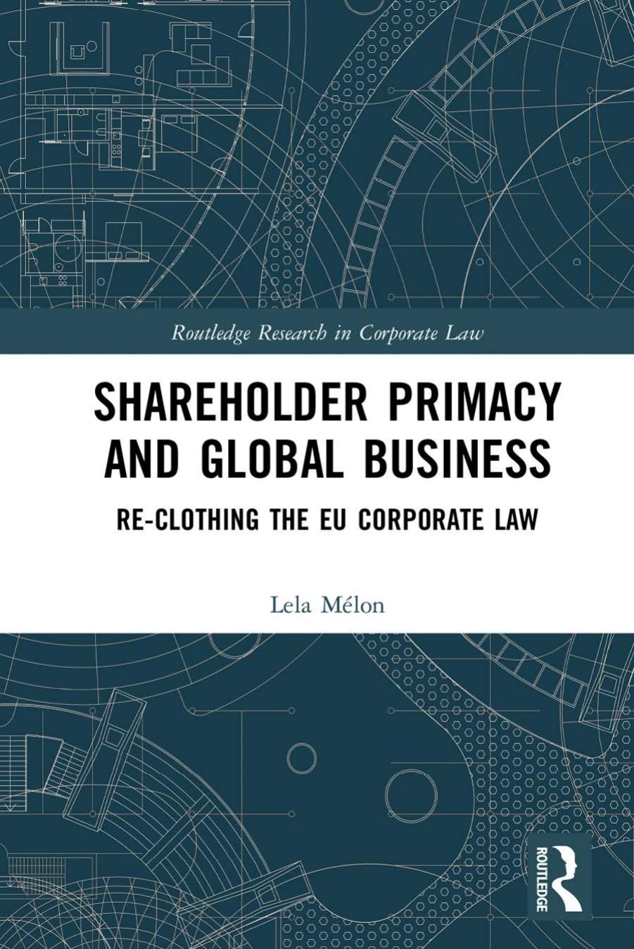 Shareholder Primacy and Global Business: Re-clothing the EU Corporate Law by Lela Mélon