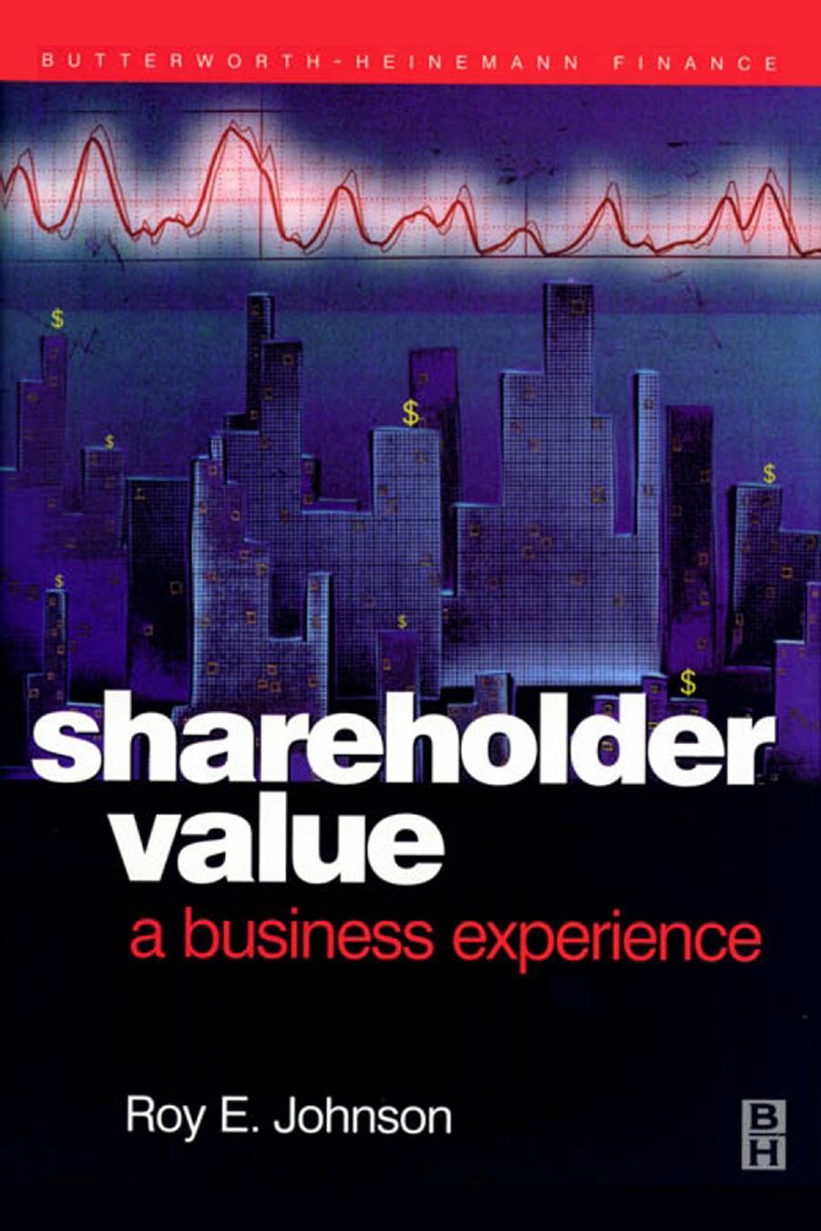 Shareholder Value: A Business Experience by Johnson R