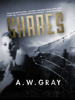 Shares by A. W. Gray