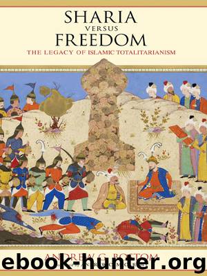 Sharia Versus Freedom by Andrew G. Bostom