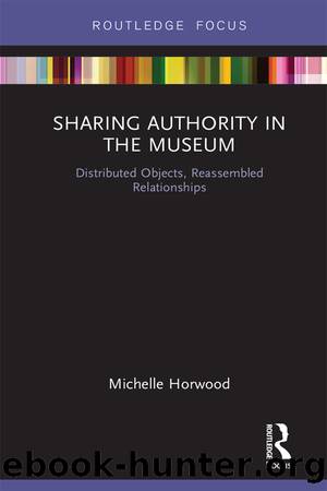 Sharing Authority in the Museum by Michelle Horwood