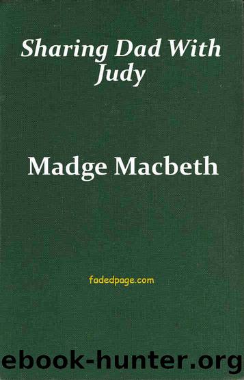 Sharing Dad with Judy by Madge Macbeth
